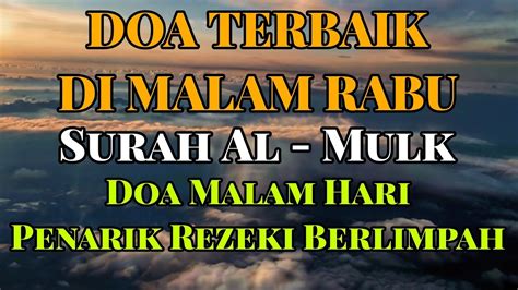 Doa Malam Rabu Penarik Rezeki Berlimpah Alquran Merdu Surah Al Mulk