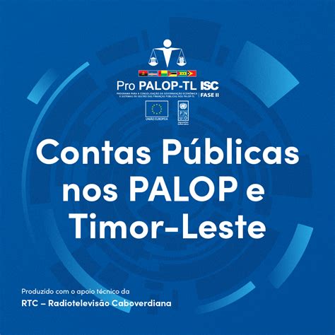 Podcast Contas Públicas nos PALOP Timor Leste já está disponível na