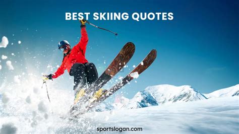 101 Best Skiing Quotes And Funny Skiing Quotes