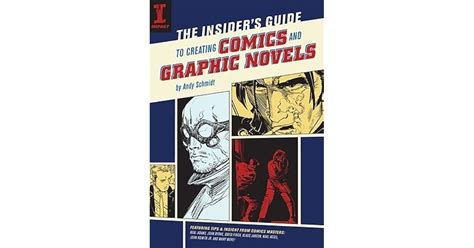 The Insiders Guide To Creating Comics And Graphic Novels By Andy Schmidt