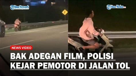 VIRAL Aksi Kejar Kejaran Pemotor Dan Polisi Di Jalan Tol Bak Adegan