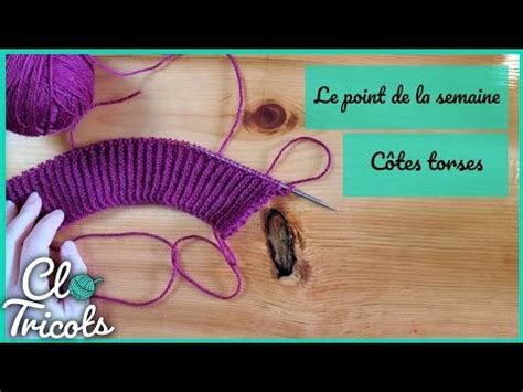 Tutoriel Tricot Le point de la semaine 10 Côtes torses YouTube