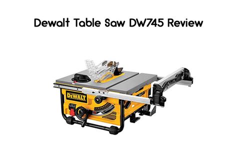 Dewalt Table Saw Dw745 Review 2021 Toolspros