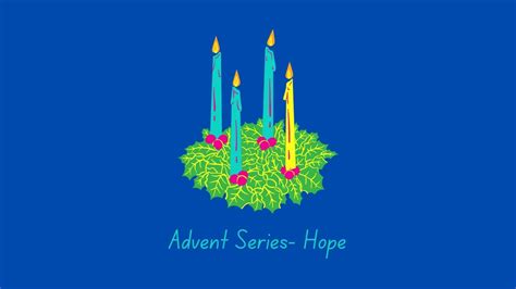 Advent Week 1 Hope Youtube