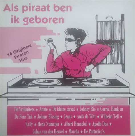 Als Piraat Ben Ik Geboren 16 Originele Piraten Hits 1986 Vinyl