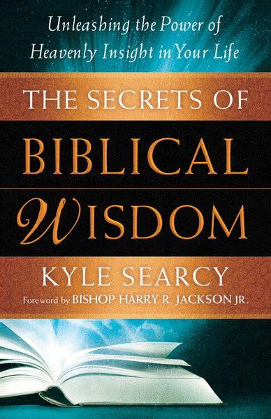 The Secrets Of Biblical Wisdom Unleashing The Power Of Heavenly