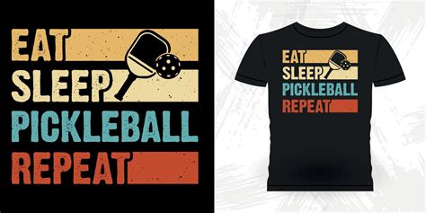 Eat Sleep Pickleball Repeat Funny Pickleball Player Sports Retro