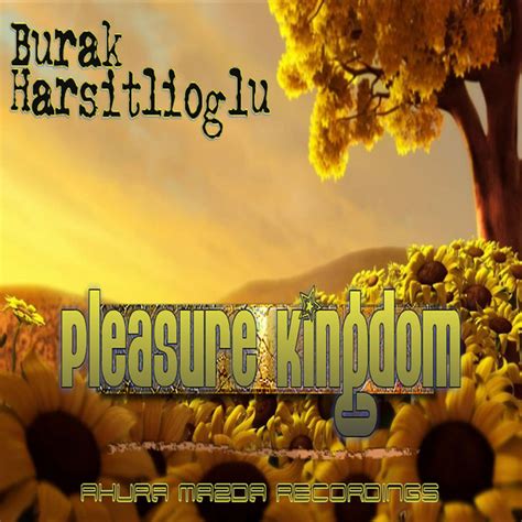 Pleasure Kingdom Single By Burak Harsitlioglu Spotify