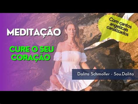 Medita O Cure O Seu Cora O Youtube