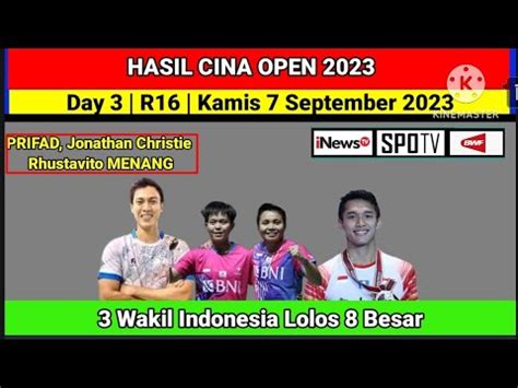 Hasil Cina Open 16 Besar PRIFAD Jonathan Christie Rhustavito Menang