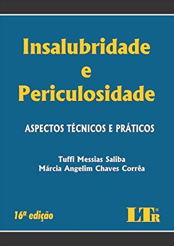 Insalubridade e Periculosidade eBook Saliba Tuffi Messias Corrêa