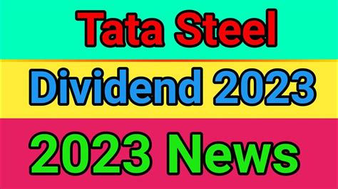 Tata Steel Share Dividend History Tata Steel Share Dividend 2023