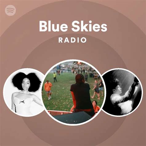 Blue Skies Radio Playlist By Spotify Spotify