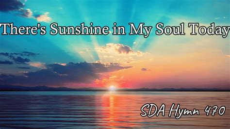 There S Sunshine In My Soul Today SDA Hymn 470 With Lyrics YouTube