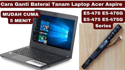 Cara Ganti Baterai Laptop Acer Aspire E5 475 YouTube