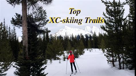 Top Best Cross Country Skiing Trails In Kananaskis Country And Banff