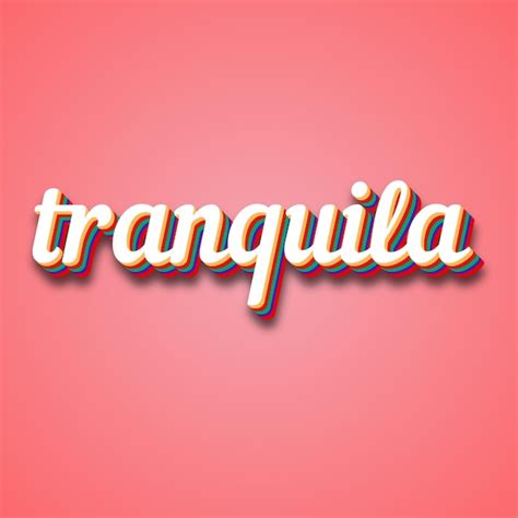 Como Se Escreve A Palavra Tranquila - Premium Photo | Tranquila Text Effect Photo Image Cool