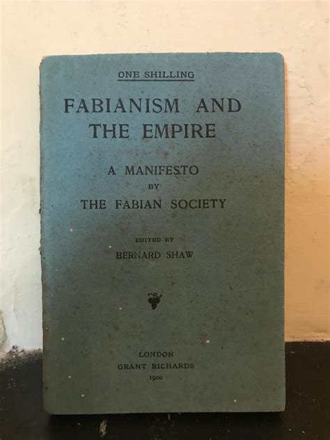 Fabianism and the Empire: A Manifesto By the Fabian Society by Shaw ...