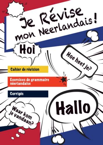 Je révise mon néerlandais cahier de révision exercices de grammaire