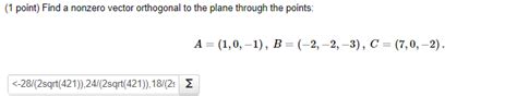 Solved Find A Nonzero Vector Orthogonal To The Plane Through Chegg