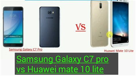 Huawei Mate Lite Vs Samsung Galaxy C Pro Samsung Vs Huawei