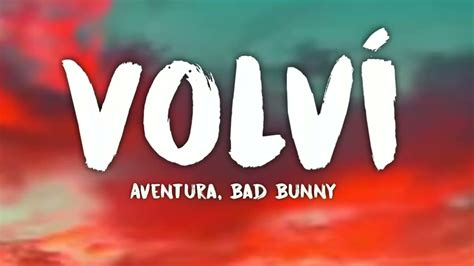 Aventura Bad Bunny Volví Letra Lyrics YouTube