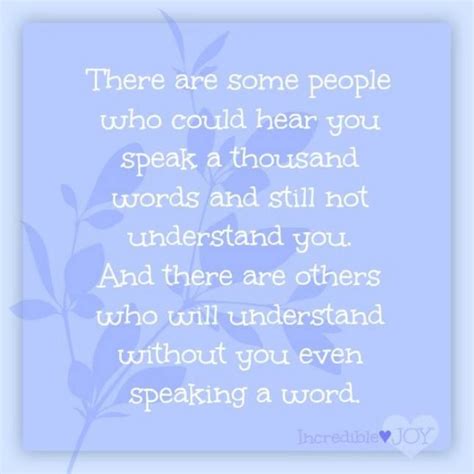 A Quote That Says There Are Some People Who Could Hear You Speak