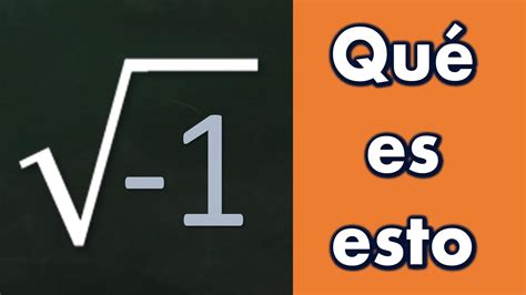 Raiz Quadrada De Menos 1 - Raíz cuadrada de menos uno, √(-1) - YouTube