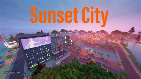 Sunset City [ Steelnoah595 ] Fortnite Creative Map Code