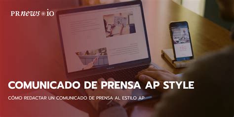 Cómo Redactar Un Comunicado De Prensa Al Estilo Ap