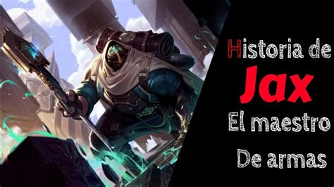 Historia De Jax El Maestro De Armas Youtube