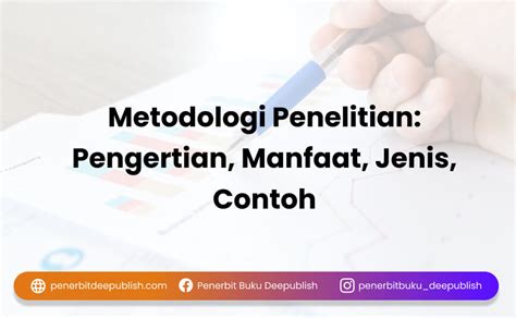 Metodologi Penelitian Pengertian Manfaat Jenis Contoh