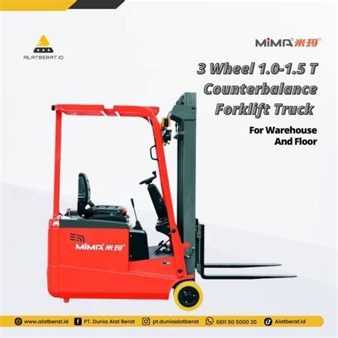 Distributor Alat Berat MiMA 3 Wheel 1 0 1 5 T Counterbalance Forklift