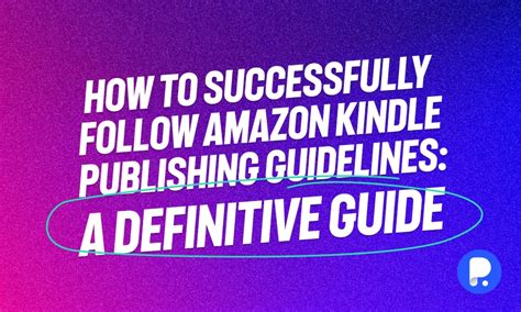 Amazon Kindle Publishing Guidelines The Definitive Success Guide