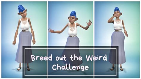 BREED OUT THE WEIRD FEMALE VERSION OPS Forse Ho Barato The Sims 4