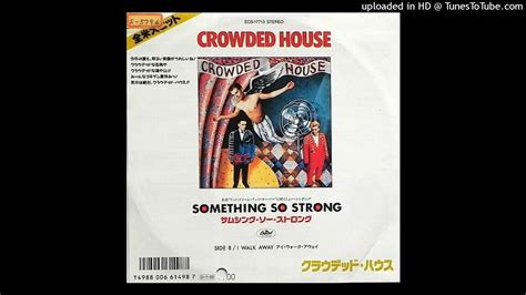 Crowded House Something So Strong Youtube