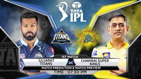 Gujarat Titans Vs Chennai Super Kings Ipl St Match Prediction Gt