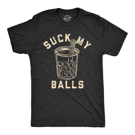 Mens Suck My Balls Tshirt Funny Boba Tea Bubble Drink Graphic Novelty