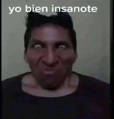 Yo Bien Insanote Meme Subido Por Saaad Memedroid