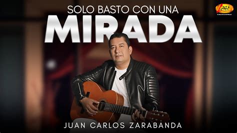 Juan Carlos Zarabanda Solo Basto Con Una Mirada Mix Youtube