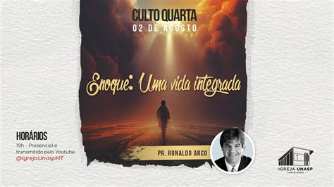 Culto Adventista Ao Vivo Enoque Uma Vida Integra Pr Ronaldo