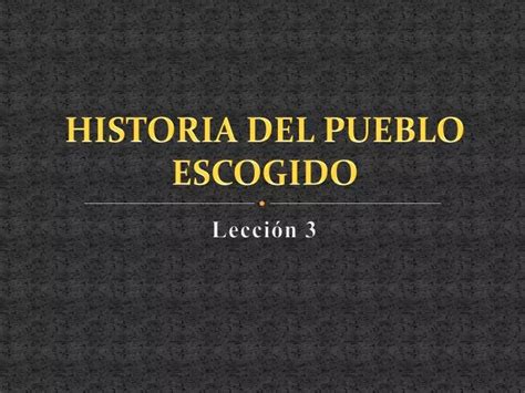 Ppt Historia Del Pueblo Escogido Powerpoint Presentation Free