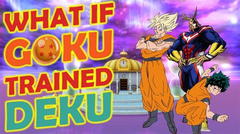 What If Goku Trained Deku Part 3 DBS MHA YouTube