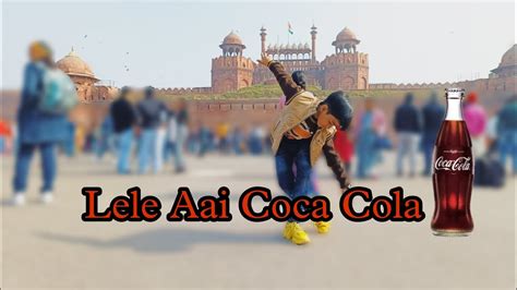 Lele Aai Coca Cola Bhojpuri Song Dance Cover By Lakshay Singh