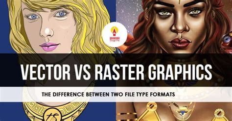 Vector Vs Raster Graphics Difference In Image File Formats