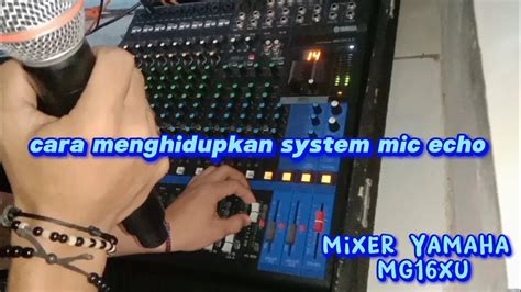 Cara Setting Menghidupkan Echo Mic Pada Mixer Yamaha Mg16xu YouTube