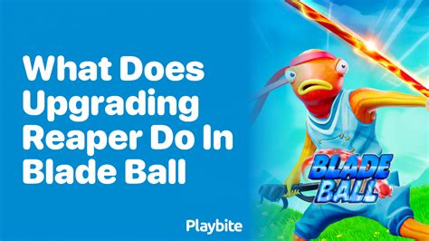 What Does Upgrading Reaper Do in Blade Ball? - Playbite