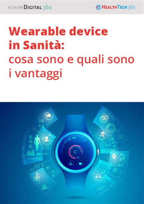 Come Funzionano I Wearable Device E Quali Vantaggi Offrono A Connected