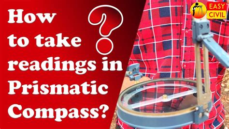 How To Take Readings In Prismatic Compass Prismatic Compass Reading