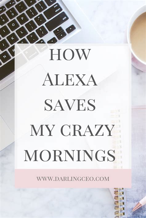 How Alexa Runs My Mornings - The Darling CEO